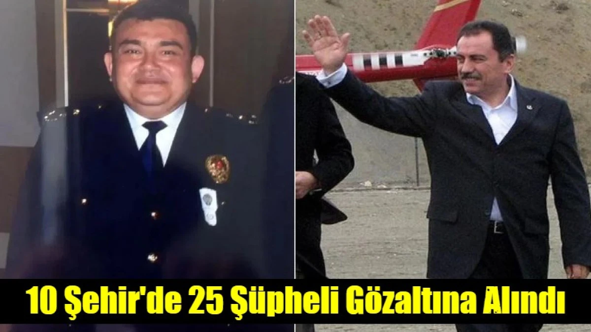 10 Şehir'de 25 Ş&uuml;pheli G&ouml;zaltına Alındı