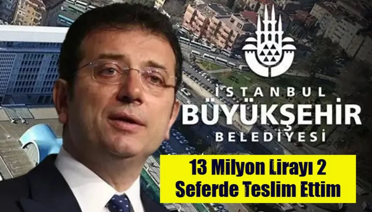 13 Milyon Lirayı 2 Seferde Teslim Ettim