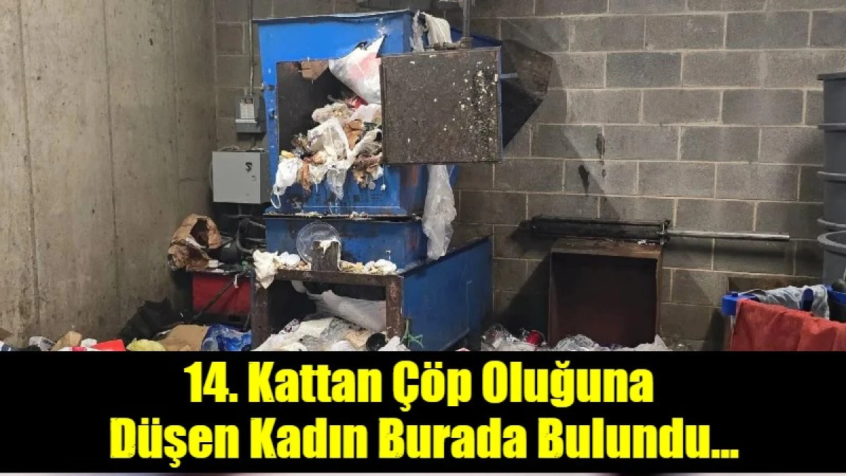 14. Kattan &Ccedil;&ouml;p Oluğuna  D&uuml;şen Kadın B&ouml;yle Bulundu...