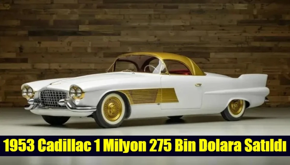 1953 Cadillac 1 Milyon 275 Bin Dolara Satıldı