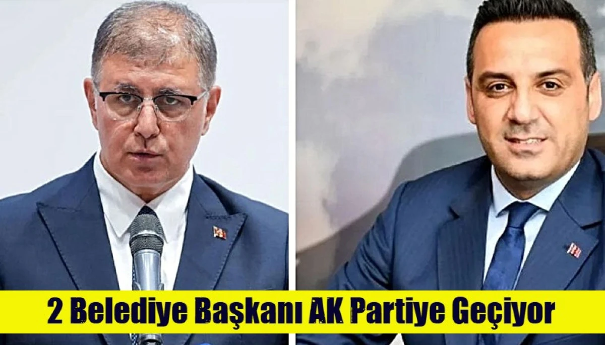 2 Belediye Başkanı AK Partiye Ge&ccedil;iyor