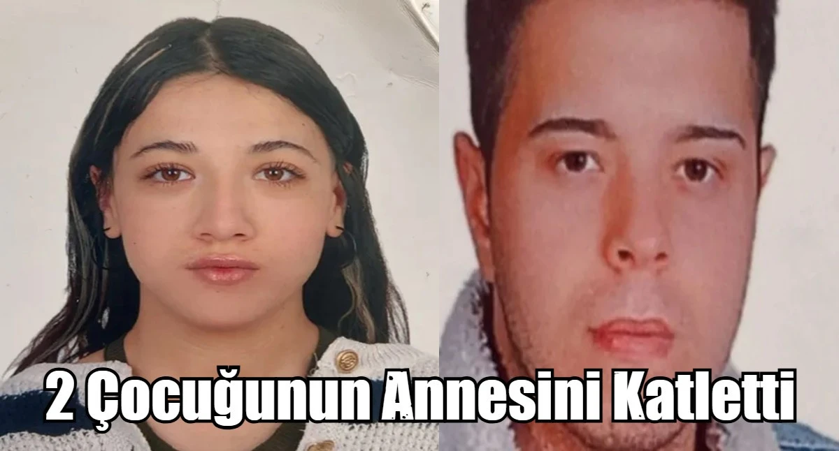 2 &Ccedil;ocuğunun Annesini Katletti