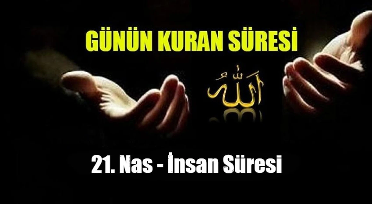 21. Nas - İnsan Süresi