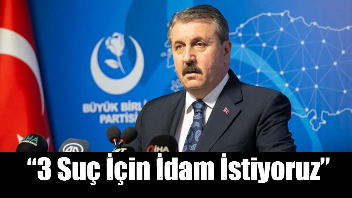 “3 Suç İçin İdam İstiyoruz”