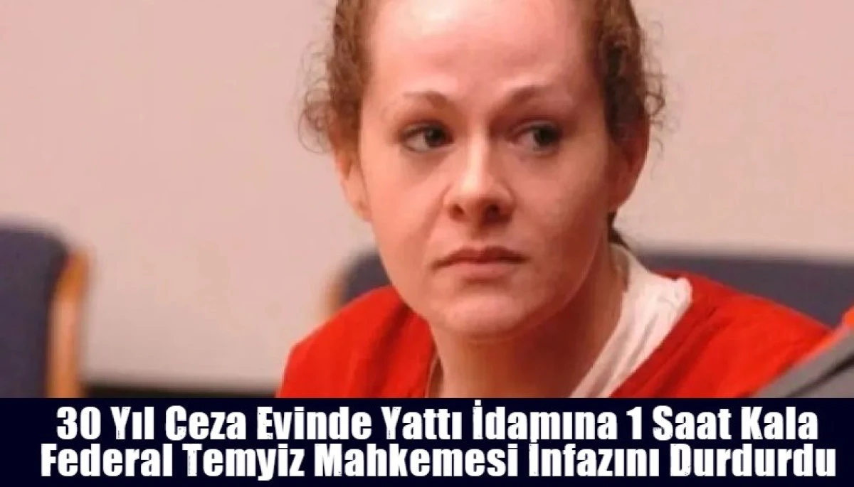  30 Yıl Ceza Evinde Yattı İdamına 1 Saat Kala Federal Temyiz Mahkemesi İnfazını Durdurdu