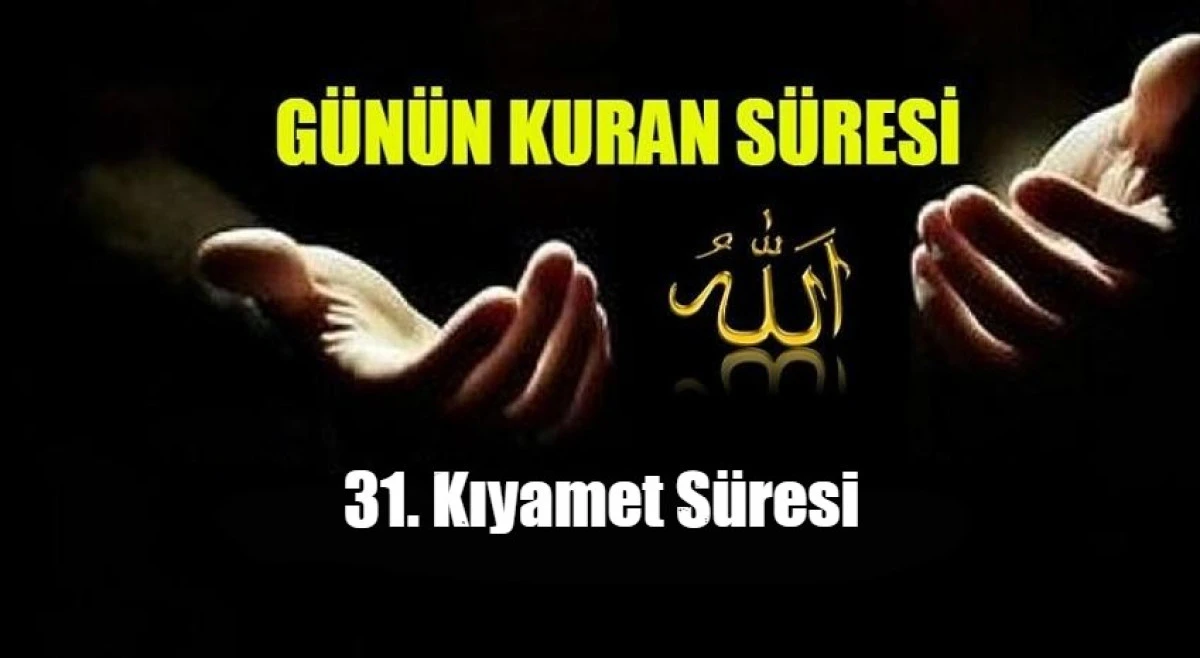 31. Kıyamet S&uuml;resi