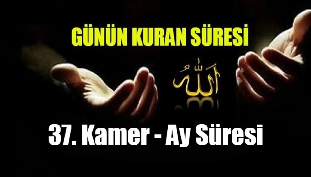 37. Kamer - Ay S&uuml;resi