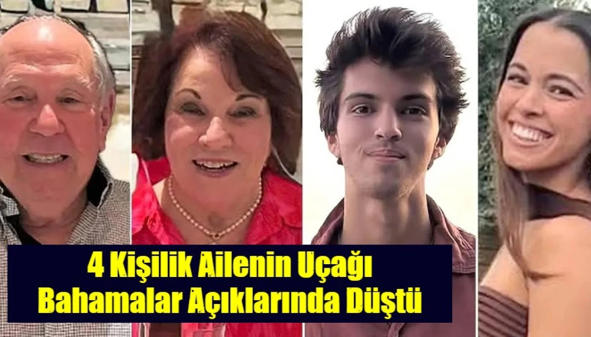 4 Kişilik Ailenin U&ccedil;ağı Bahamalar A&ccedil;ıklarında D&uuml;şt&uuml;