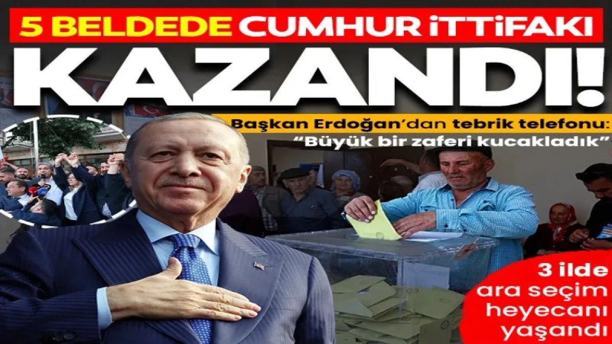 5 beldeyi Cumhur İttifakı kazandı!