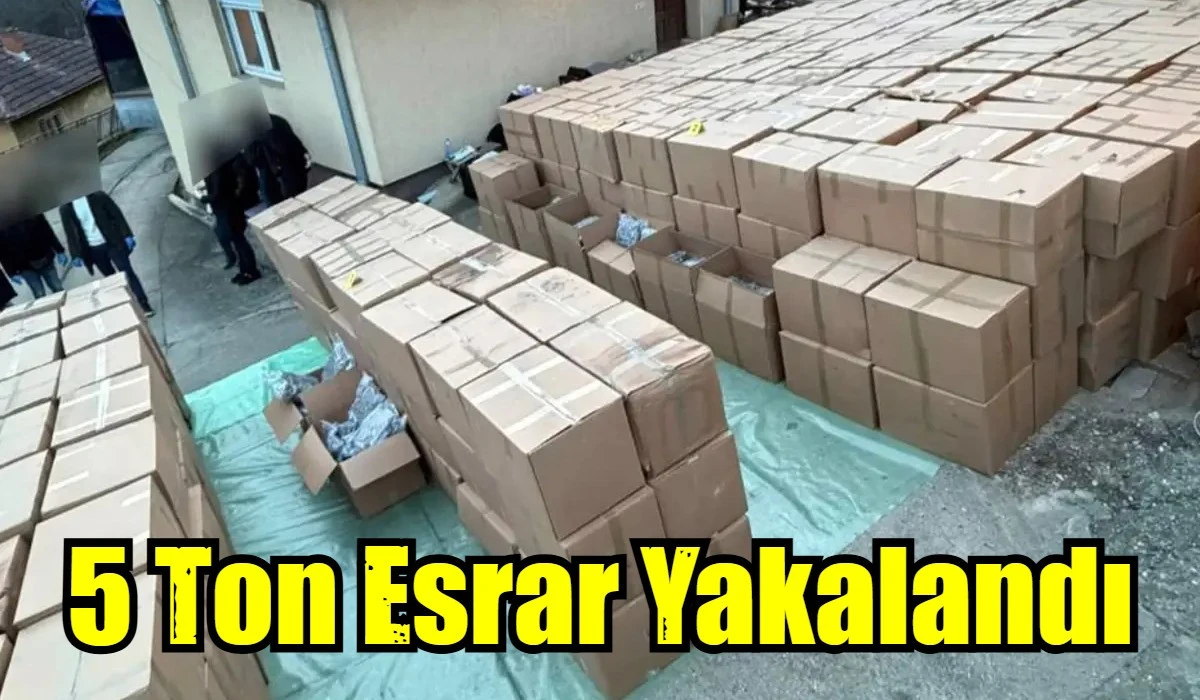 5 Ton Esrar Yakalandı