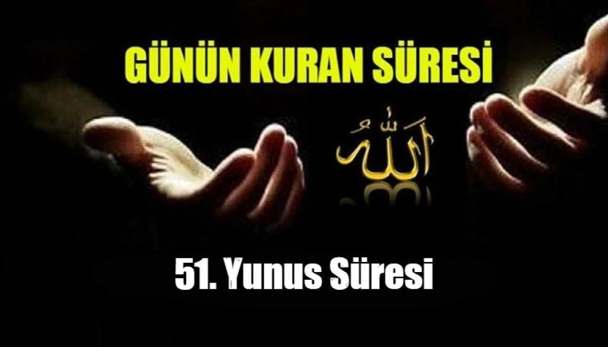 51. Yunus S&uuml;resi