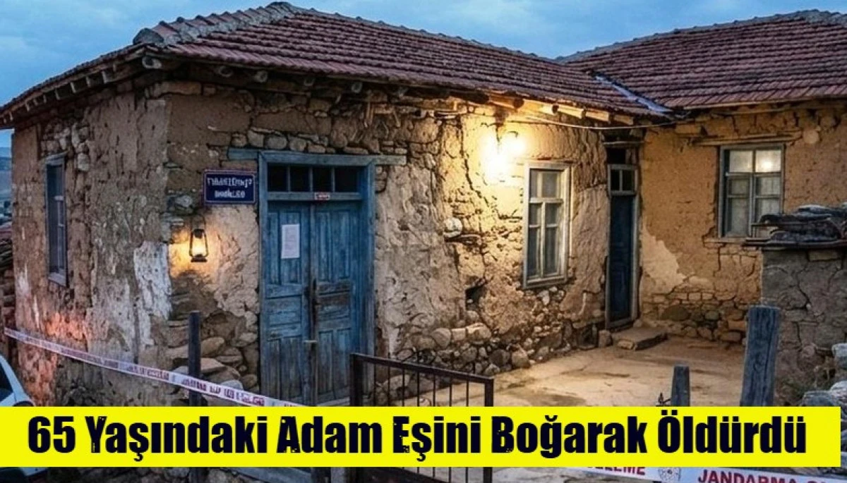 65 Yaşındaki Adam Eşini Boğarak &Ouml;ld&uuml;rd&uuml;