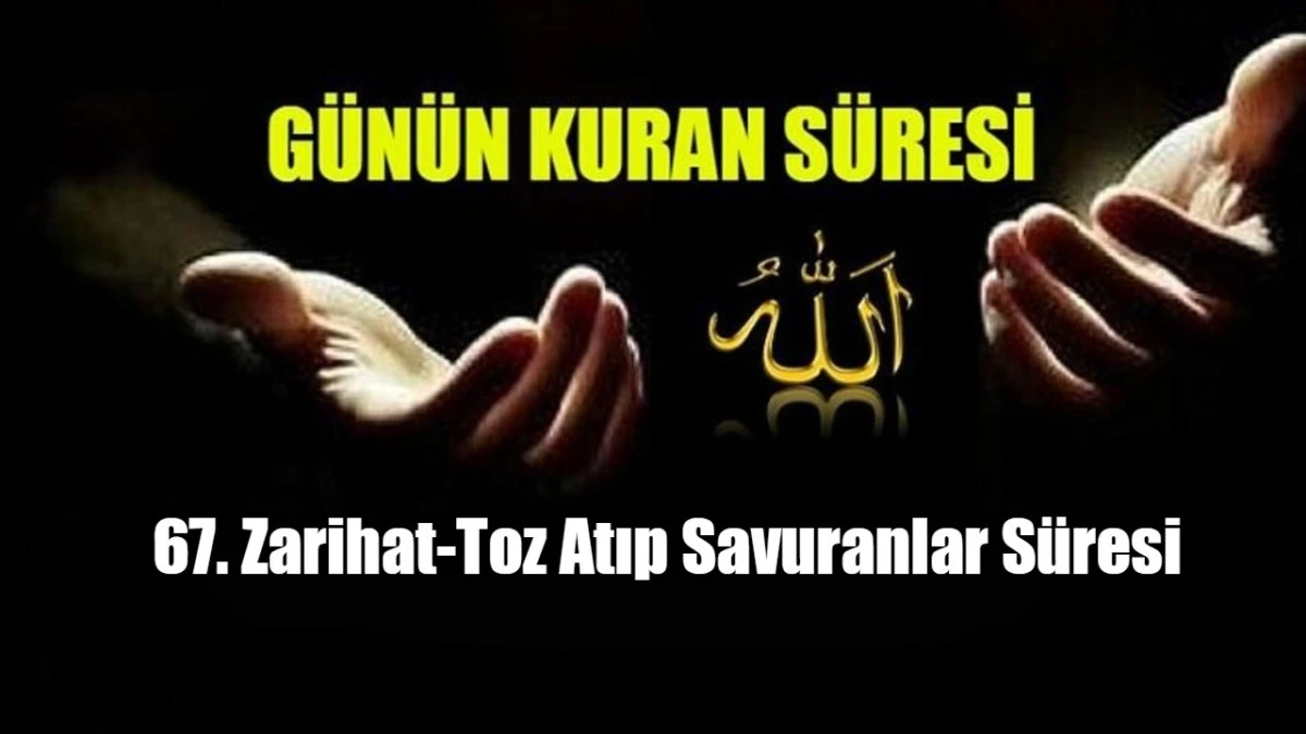 67. Zarihat-Toz Atıp Savuranlar S&uuml;resi