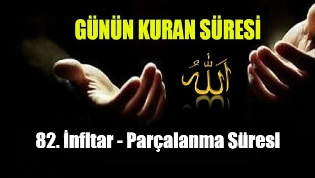 82. İnfitar - Par&ccedil;alanma S&uuml;resi
