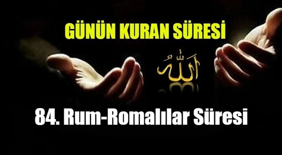84. Rum-Romalılar S&uuml;resi