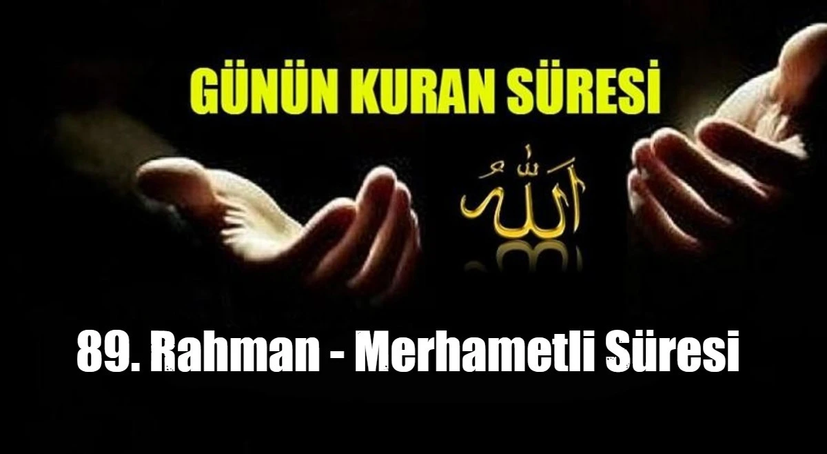 89. Rahman - Merhametli S&uuml;resi