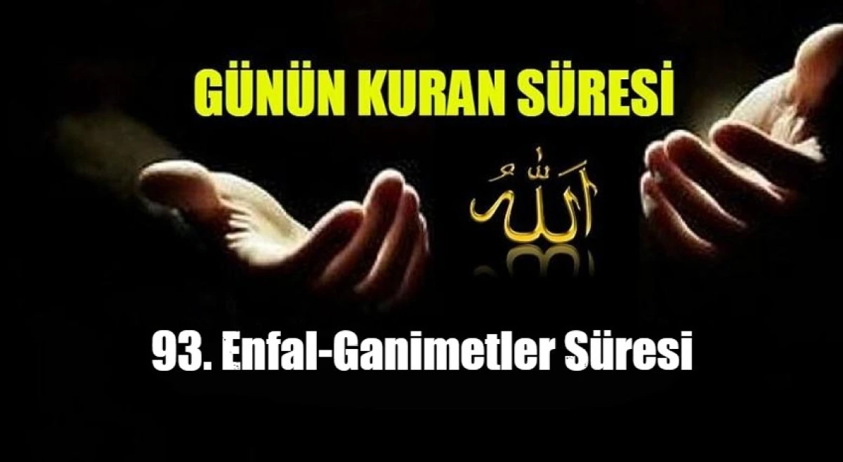 93. Enfal-Ganimetler S&uuml;resi