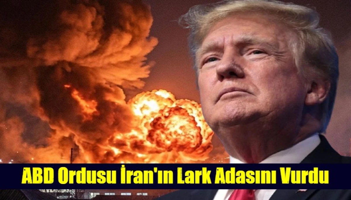 ABD Ordusu İran'ın Lark Adasını Vurdu