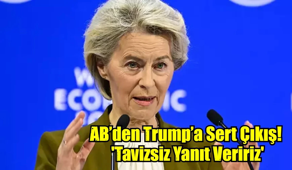 AB&rsquo;den Trump&rsquo;a Sert &Ccedil;ıkış!  'Tavizsiz Yanıt Veririz'