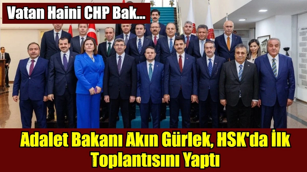 Adalet Bakanı Akın G&uuml;rlek, HSK'da İlk Toplantısını Yaptı