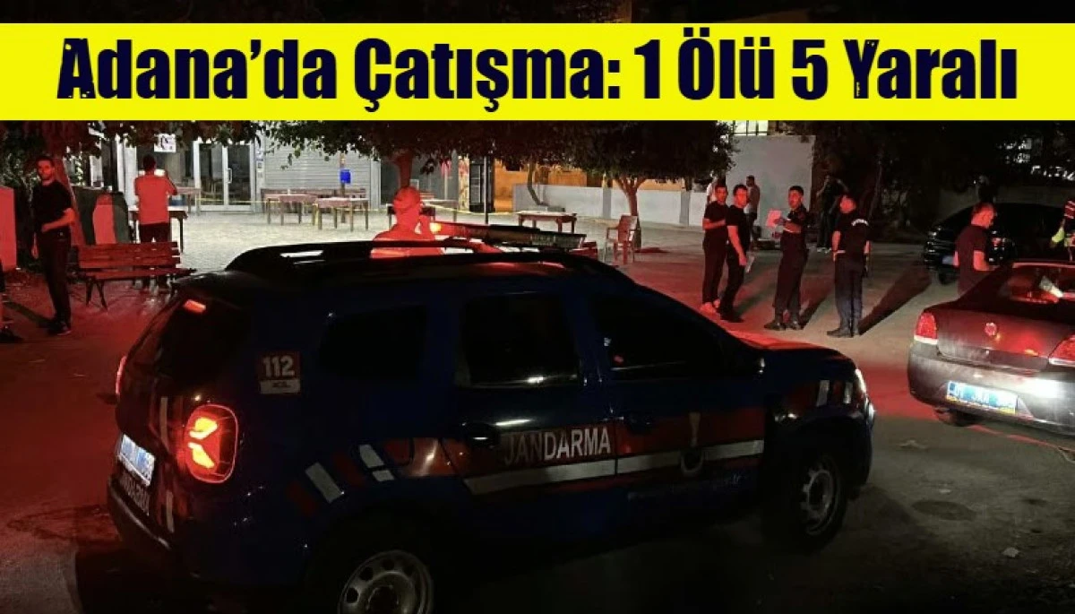 Adana&rsquo;da &Ccedil;atışma: 1 &Ouml;l&uuml; 5 Yaralı