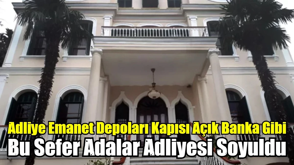 Adli Emanet Depoları Yol Geçen Hanı Kapısı Açık Kalmış Banka Kasası Gibi...