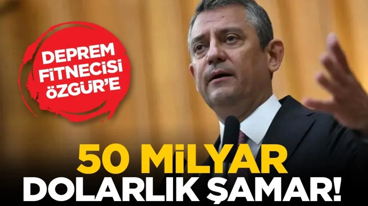 AK Partili Abdulkadir &Ouml;zel&rsquo;den, &Ouml;zg&uuml;r &Ouml;zel&rsquo;e 50 milyar dolarlık şamar!