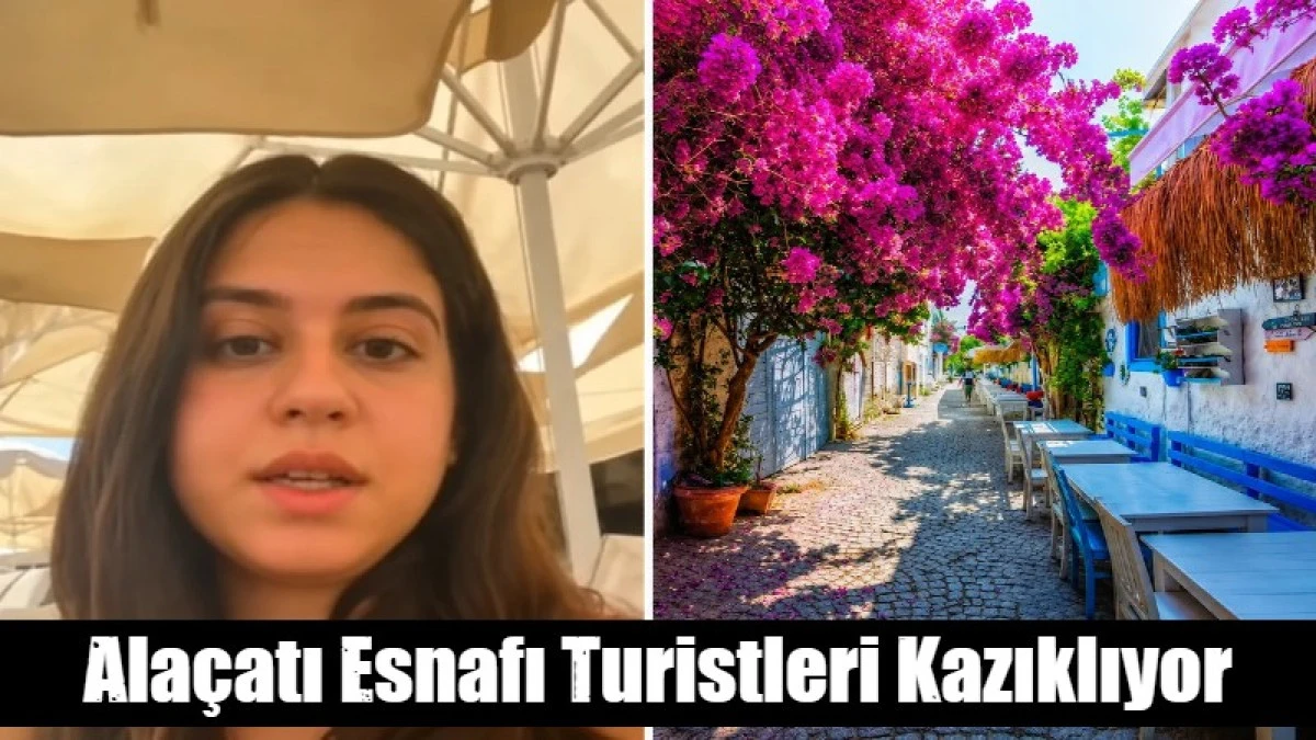 Ala&ccedil;atı'daki fahiş fiyatlara isyan etti: Gelmeyin, durum korkun&ccedil;