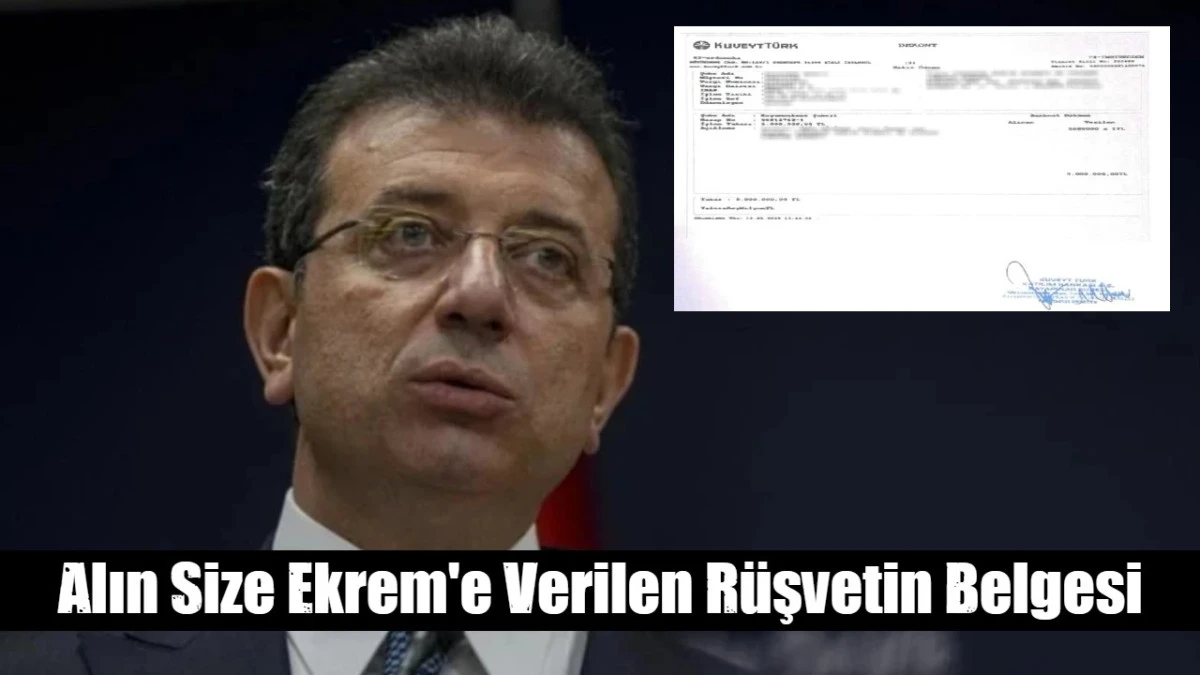 Alın Size Ekrem'e Verilen R&uuml;şvetin Belgesi