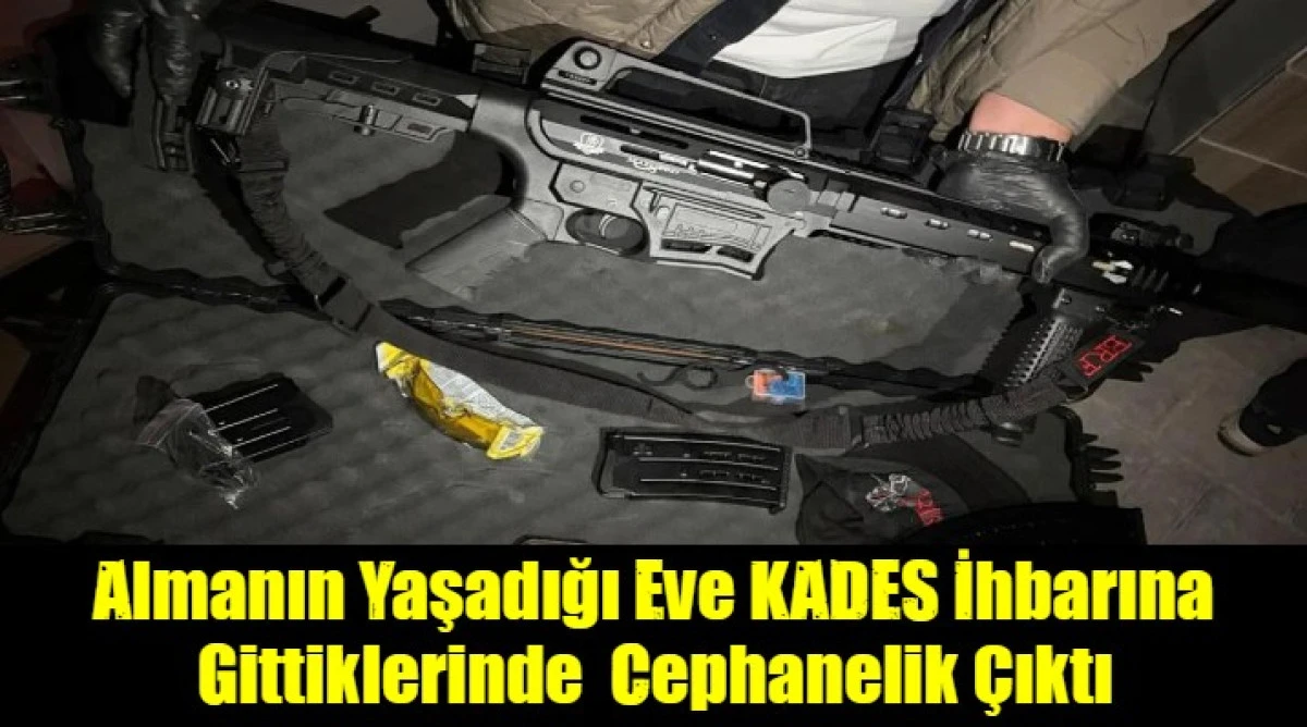 Almanın Yaşadığı Eve KADES İhbarına Gittiklerinde  Cephanelik &Ccedil;ıktı
