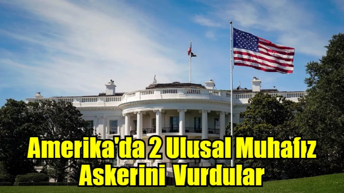 Amerika'da 2 Ulusal Muhafız Askerini  Vurdular