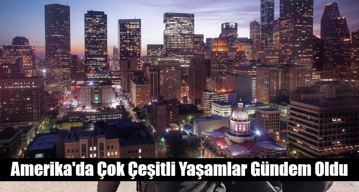 Amerika'da &Ccedil;ok &Ccedil;eşitli Yaşamlar G&uuml;ndem Oldu