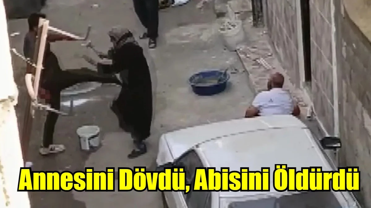 Annesini Dövdü, Abisini Öldürdü