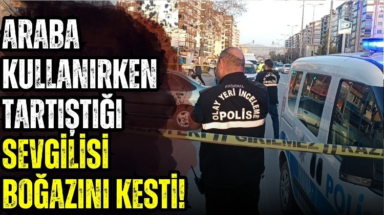 Araba Kullanan Kız Arkadaşının Boğazını Kesti