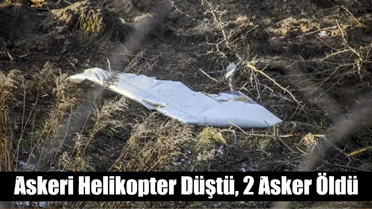 Askeri Helikopter Düştü, 2 Asker Öldü