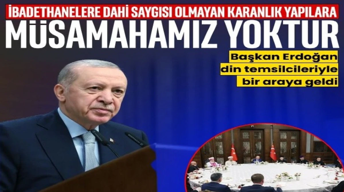Başkan Erdoğan: İbadethanelere dahi saygısı olmayan DEAŞ'vari karanlık yapılara m&uuml;samahamız yoktur