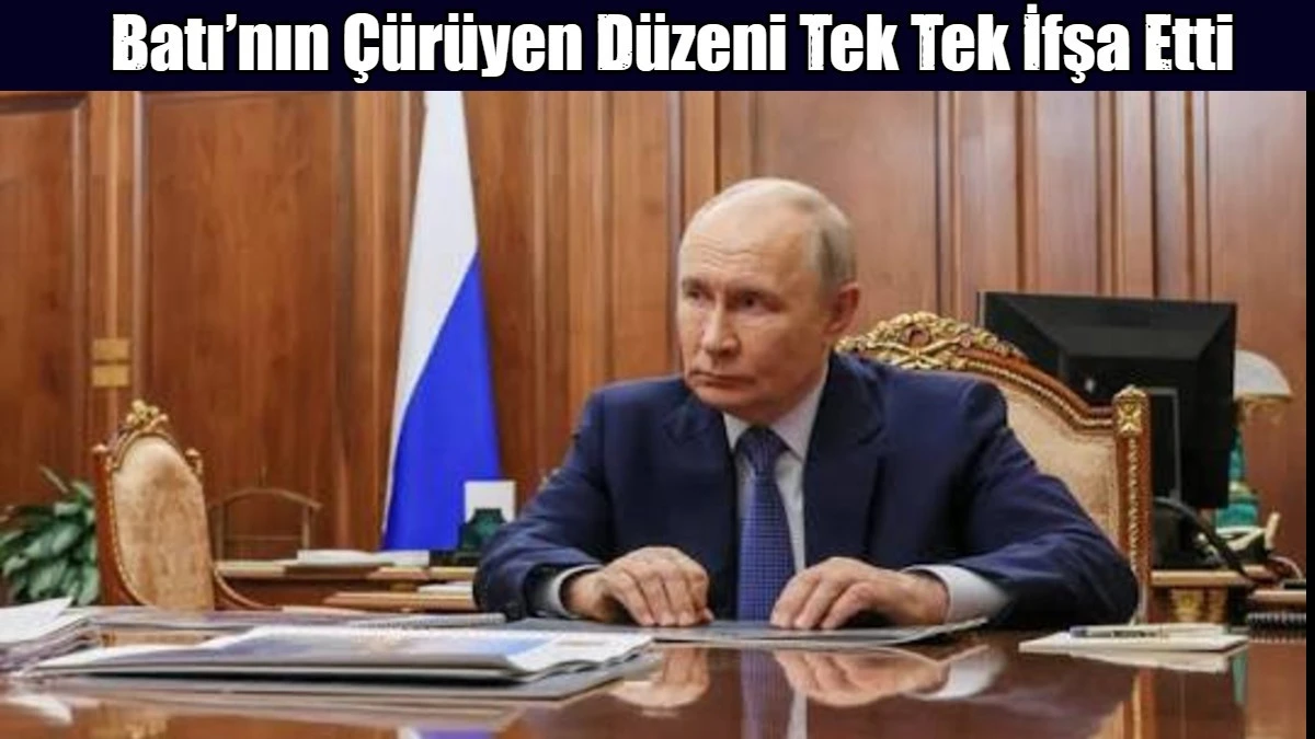 Batı&rsquo;nın &Ccedil;&uuml;r&uuml;yen D&uuml;zeni Tek Tek İfşa Etti