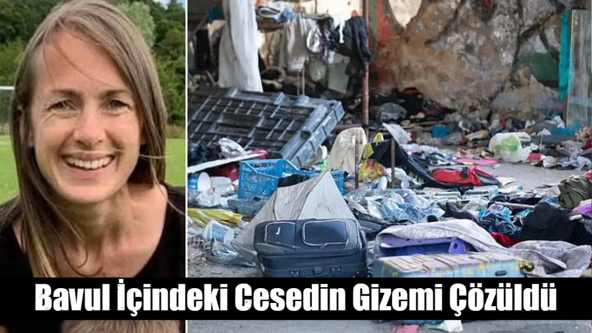 Bavul İ&ccedil;indeki Cesedin Gizemi &Ccedil;&ouml;z&uuml;ld&uuml;