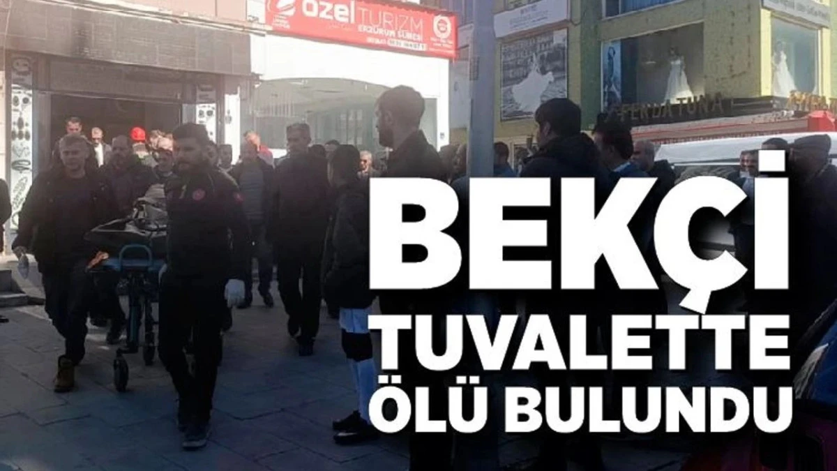  Bekçi Tuvalette Ölü Bulundu
