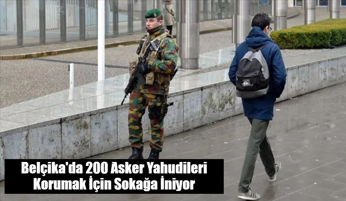 Bel&ccedil;ika'da 200 Asker Yahudileri Korumak İ&ccedil;in Sokağa İniyor