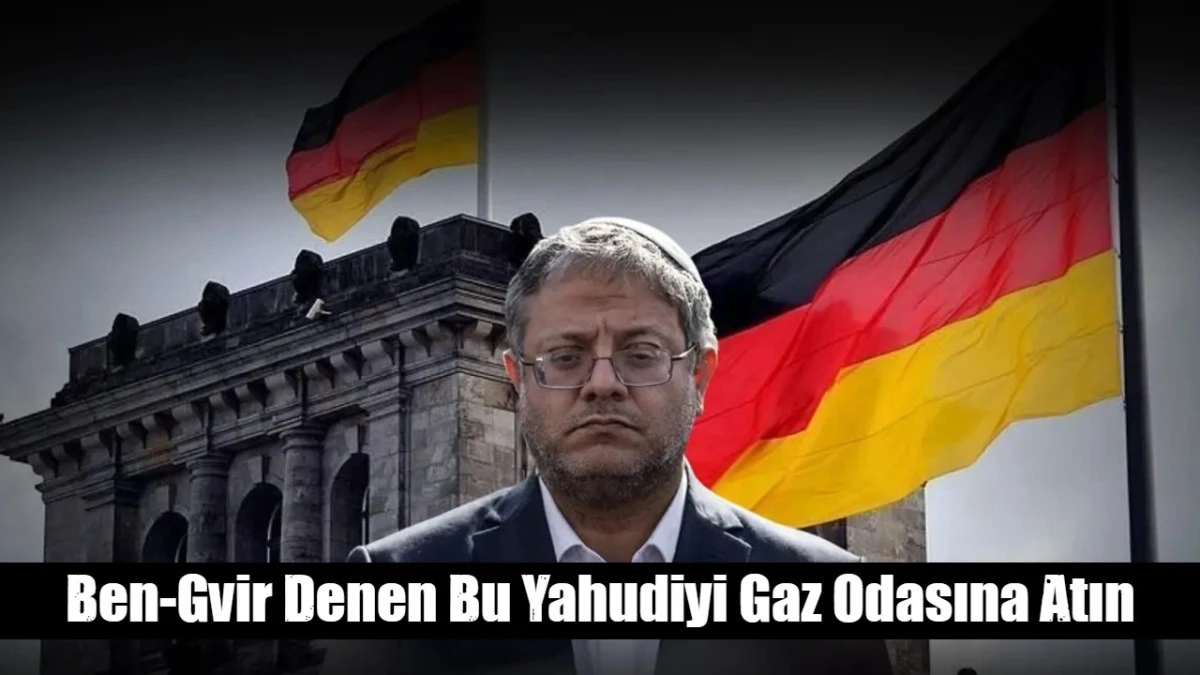 Ben-Gvir'in Gazze S&ouml;zleri Almanya'yı Ayağa Kaldırdı