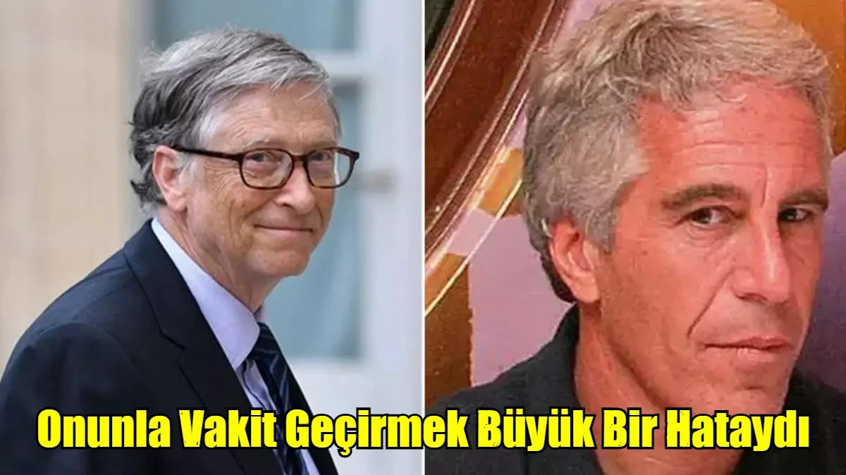 Bill Gates'ten Epstein itirafı: Onunla vakit ge&ccedil;irmek b&uuml;y&uuml;k bir hataydı