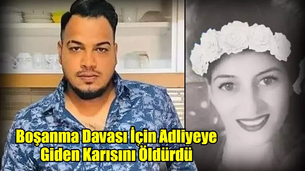 Boşanma Davası İçin Adliyeye Giden Karısını Öldürdü