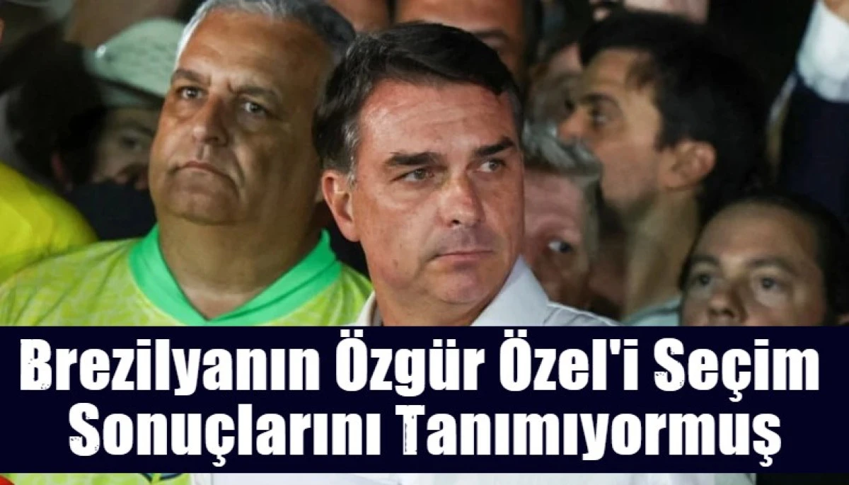 Brezilyanın &Ouml;zg&uuml;r &Ouml;zel'i Se&ccedil;im  Sonu&ccedil;larını Tanımıyormuş