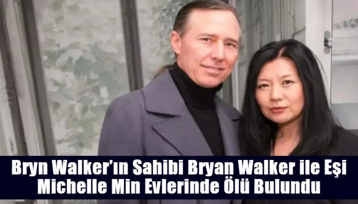 Bryn Walker&rsquo;ın Sahibi Bryan Walker ile Eşi Michelle Min Evlerinde &Ouml;l&uuml; Bulundu