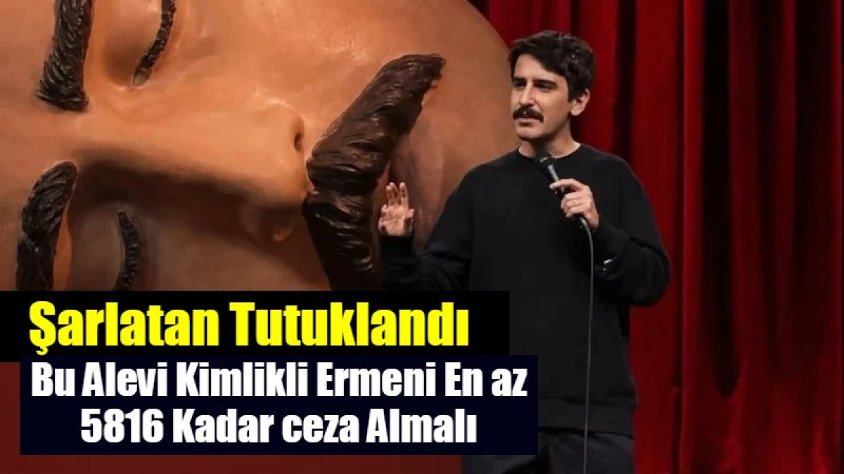 Bu Alevi Kimlikli Ermeni En az 5816 Kadar ceza Almalı