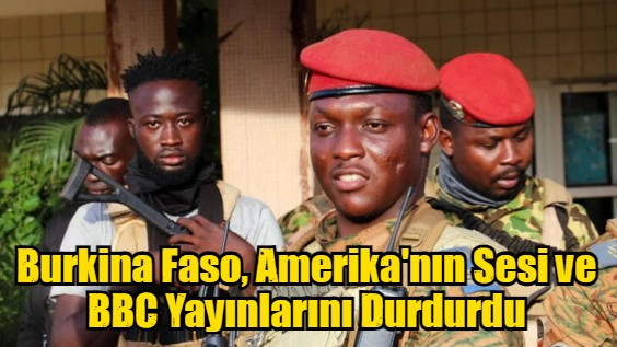Burkina Faso, Amerika'nın Sesi ve BBC Yayınlarını Durdurdu
