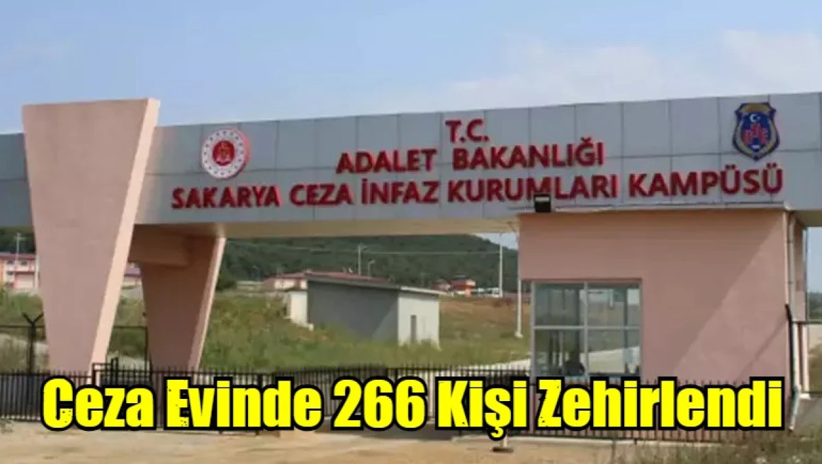 Ceza Evinde 266 Kişi Zehirlendi