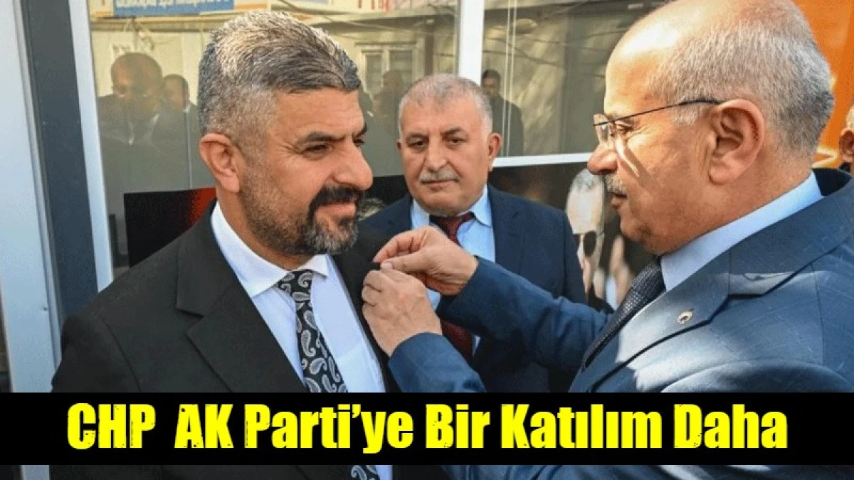 CHP  AK Parti&rsquo;ye Bir Katılım Daha