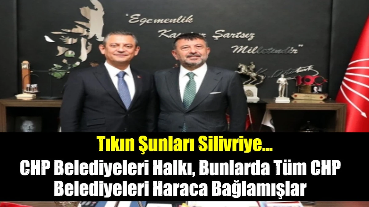 CHP Belediyeleri Halkı, Bunlarda T&uuml;m CHP Belediyeleri Haraca Bağlamışlar